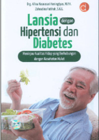 Image of Lansia dengan Hipertensi dan Diabetes : Meninjau Kualitas Hidup Berhubungan Dengan Kesehatan Mulut