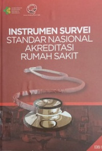 Image of Instrumen survei standar nasional akreditasi rumah sakit edisi 1